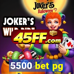 5500 bet pg